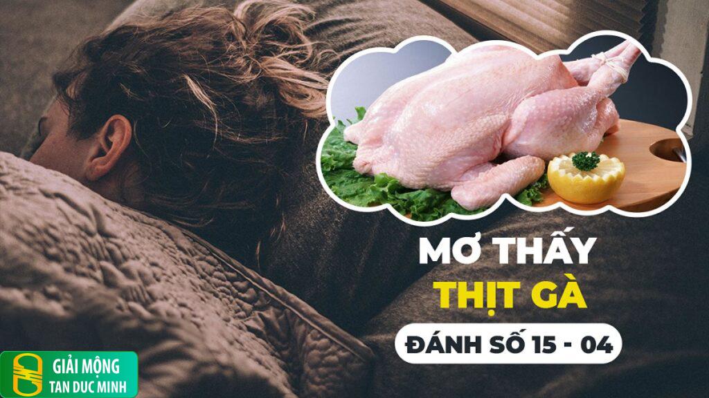 Nằm mơ thấy ăn thịt gà: giải mã ý nghĩa và những con số may mắn