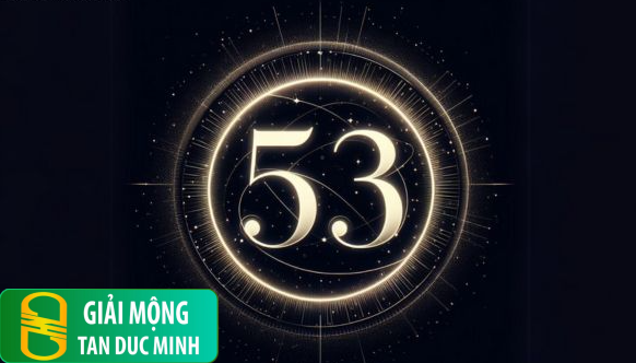 Nằm mơ thấy số 53 biểu trưng cho sự thay đổi lớn và cơ hội trong cuộc sống.